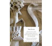 Sixtus IV and the Basso della Rovere d'Aragona overdoor. Architecture and Sculpture in Renaissance Savona. Ediz. a colori