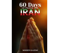 Sixty 60 Days of Prayer for Iran: Based on The Psalms of David