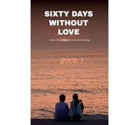 Sixty Days Without Love: 1
