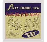 Sixty Minute Men - Smack Dab In The Middle