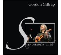 Sixty Minutes with Giltrap Gordon by Gordon Giltrap (2007-10-09)