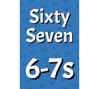 Sixty Seven 6-7s: A Book with 6-7 in Sixty Seven Different Fonts | 6 7 Meme, 6 7 meme funny, 6 7 meme stuff and More | 6x9 inches, 67 pages | Gift for Friends, Family, and Meme Lovers