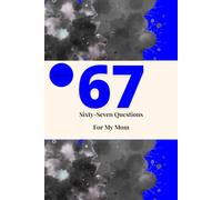 Sixty-seven Questions for my Mom: A Guided Journal for Teen Boys to Grow, Learn, and Feel Supported