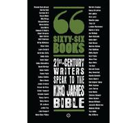 Sixty-Six Books: 21st-century writers speak to the King James Bible (Tascabile)