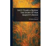 Sixty Years a Queen: The Story of Her Majesty's Reign