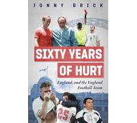 Sixty Years of Hurt: England, and the England Football Team