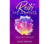 Siya Ishani Reiki Healing (Tascabile)