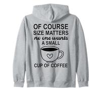 Size of Course Matters No One Wants a Small Cup of Coffee Felpa con Cappuccio