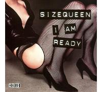 Sizequeen - I am Ready