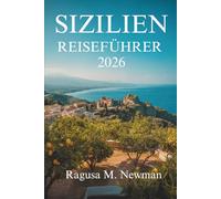 Sizilien Reiseführer 2026: Entdecken Sie zeitlose Wunder in Italien