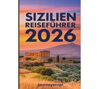 Sizilien-Reiseführer 2026: Geheimnisse von Sonne und Stein auf der ungezähmten Mittelmeerinsel