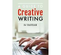 SJ Banham A Guide to Creative Writing (Tascabile)
