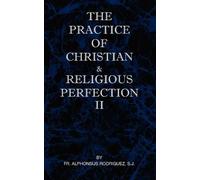 SJ Fr Alphonsus R The Practice of Christian and Religious Perfectio (Tascabile)