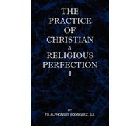 SJ Fr Alphonsus Ro The Practice of Christian and Religious Perfectio (Tascabile)