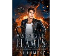 Sj Himes Mastering the Flames (Tascabile) Beacon Hill Sorcerer