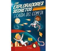 SJ King Los Exploradores Secretos y la caida del cometa (Secr (Copertina rigida)