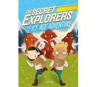 SJ King Secret Explorers and the Ice Age Adventure (Copertina rigida)