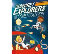 SJ King The Secret Explorers and the Comet Collision (Copertina rigida)