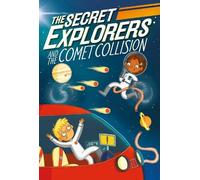 SJ King The Secret Explorers and the Comet Collision (Copertina rigida)