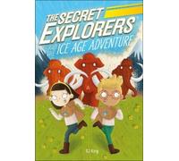 SJ King The Secret Explorers and the Ice Age Adventure (Tascabile)