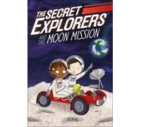 SJ King The Secret Explorers and the Moon Mission (Tascabile) Secret Explorers