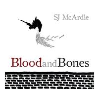 Sj Mcardle - Blood and Bones