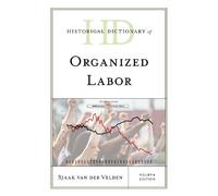Sjaak van der Velden Historical Dictionary of Organized Labor (Copertina rigida)