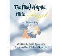 Sjostrom, Seth The Too Helpful Little Angel Book NUOVO