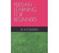 Sk Kutubuddin Persian Learning for Beginners (Tascabile)