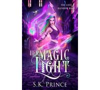 SK Prince Her Magic Light: 1 (The Lost Rainbow Mage) (Tascabile)