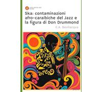 Ska: contaminazioni afro-caraibiche del Jazz e la figura di Don Drummond