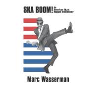 Skaboom!: An American Ska & Reggae Oral History
