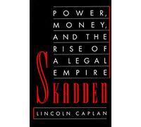 Lincoln Caplan Skadden: Power, Money, and the Rise of a Legal Empire (Tascabile)
