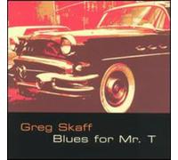 Skaff, Greg - Blues For Mr. T