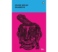 Skagboys [Paperback] [May 17, 2024] Welsh, Irvine and Bocchiola, Massimo