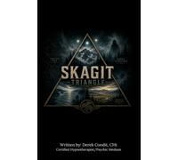 Skagit Triangle: Where the Valley, the Sea, and the Mountains Meet the Unknown
