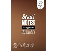 Skål. Notes Stronger Than Aquavit - Brown Edition: A Norwegian-American Notebook for Everyday Thoughts, Memories & Heritage Moments