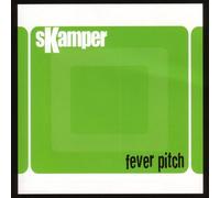 Skamper - Fever Pitch