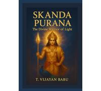 Skanda Purana: The Divine Warrior of Light