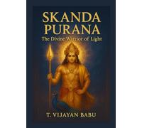 Skanda Purana: The Divine Warrior of Light