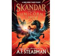 Skandar and the Unicorn Thief: Volume 1