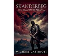 Skanderbeg: The Dragon of Albania