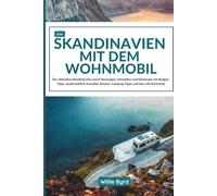 SKANDINAVIEN MIT DEM WOHNMOBIL 2026: Der ultimative Roadtrip-Plan durch Norwegen, Schweden und Dänemark mit Budget-Tipps, landschaftlich reizvollen Routen, Camping-Tipps und Van-Life-Essentials