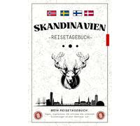 Skandinavien Reisetagebuch: Notizbuch zum Ausfüllen für deine Abenteuer in Schweden, Norwegen, Dänemark und Finnland / Ideal für Roadtrips, Wanderungen und Städtereisen in Skandinavien.