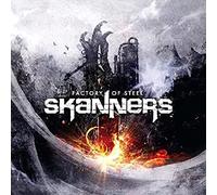 Skanners - Factory Of Steel