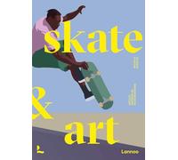 Skate & Art: Artists Inspired by Skateboarding
