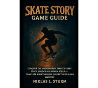 Skate Story Game Guide: Conquer the Underworld, Perfect Every Trick, Unlock All Hidden Souls - Complete Walkthrough, Collectibles & 100% Mastery