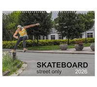 Skateboard - Street only (Wall Calendar 2026 DIN A3 landscape), CALVENDO 12 Month Wall Calendar: Street - skateboarding is magic