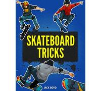 Skateboard Tricks: Step By Step Instructions & Videos To Help You Land Your Next Trick!