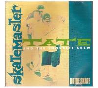 Skatemaster Tate & The Concrete Crew - Do the Skate